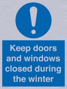 Keep doors and windows closed during the winter